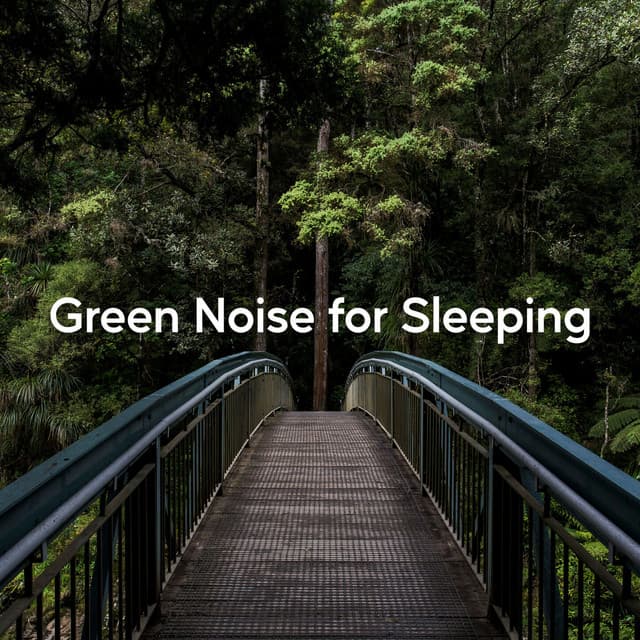 Green Noise for Sleeping - Nature Sounds to Relax