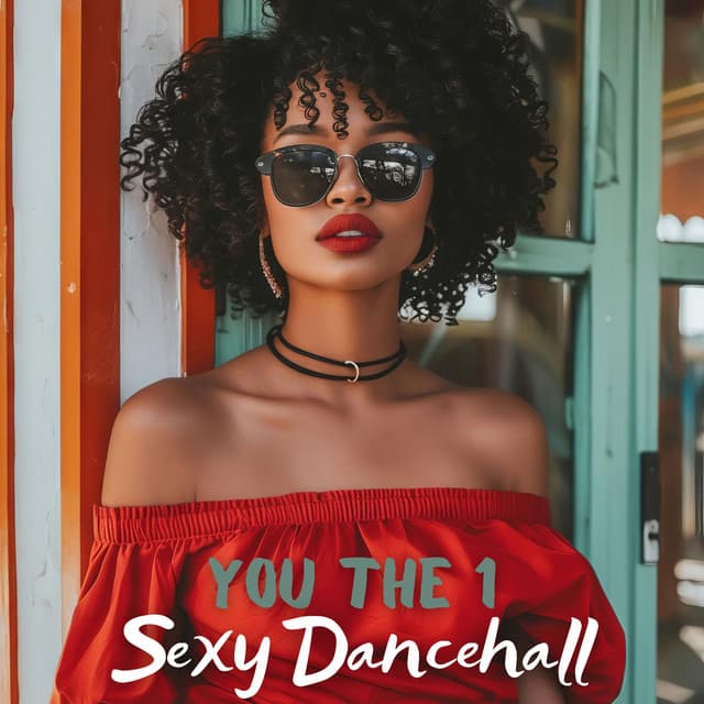 You the 1: Sexy Dancehall Afro Beats - Chill Lounge Music System