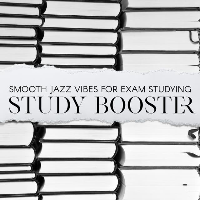 Smooth Jazz Vibes for Exam Studying – Study Booster, Stay Focused, Long Learning Sessions, Deep Concentration Music - Relaxing 'n' Smooth Jazz