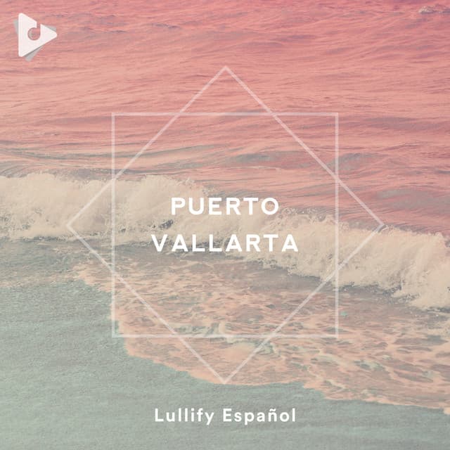 Puerto Vallarta - Lullify Español