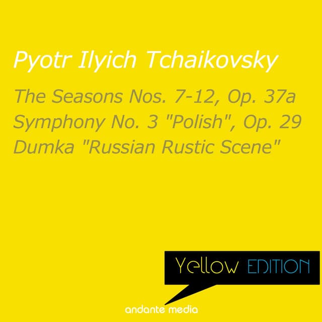 Yellow Edition - Tchaikovsky: Symphony No. 3 "Polish", Op. 29 & Dumka "Russian Rustic Scene" - Pyotr Ilyich Tchaikovsky