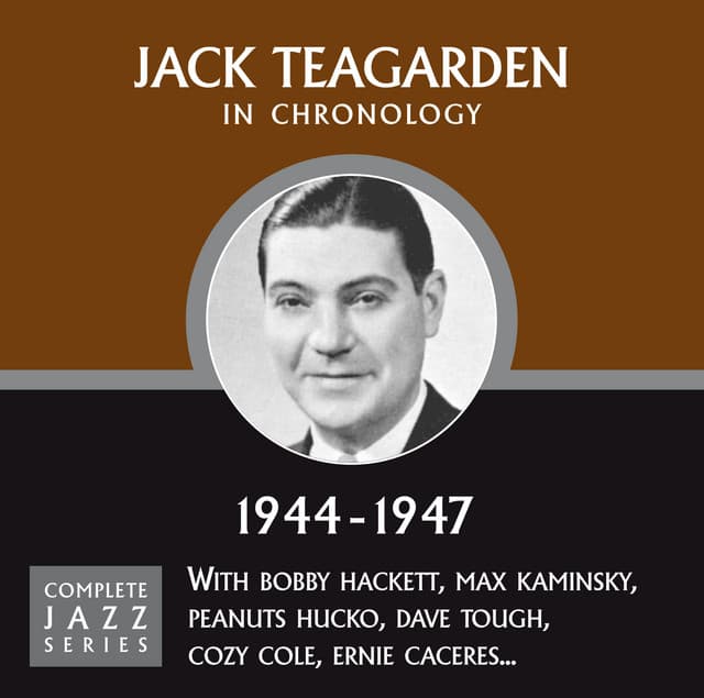 Complete Jazz Series 1944 - 1947 - Jack Teagarden