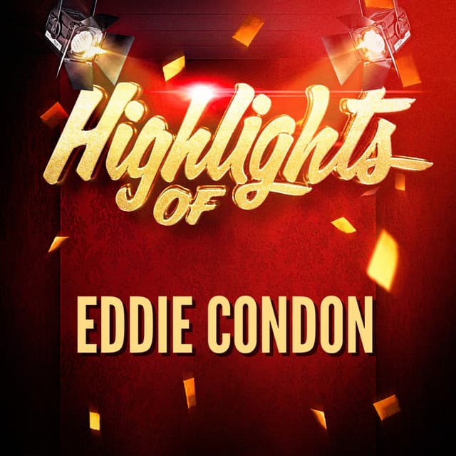 Highlights of Eddie Condon - Eddie Condon