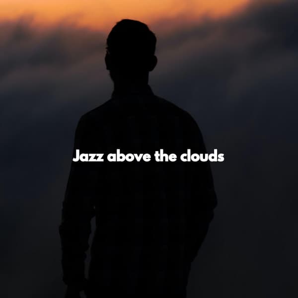 Jazz above the clouds - Soft Restaurant Jazz Playlist
