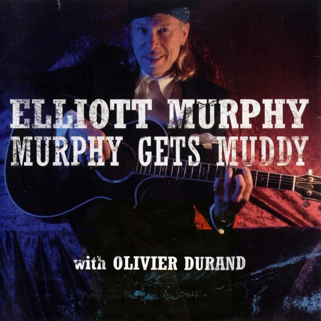Murphy Gets Muddy - Elliott Murphy