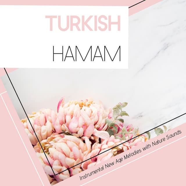 Turkish Hamam: Instrumental New Age Melodies with Nature Sounds - Relaxing Songs