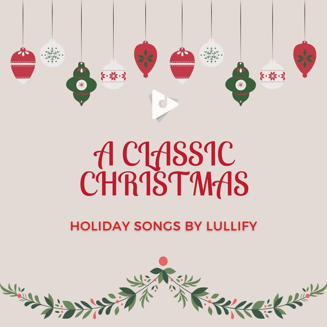 A Classic Christmas - Holiday Songs by Lullify
