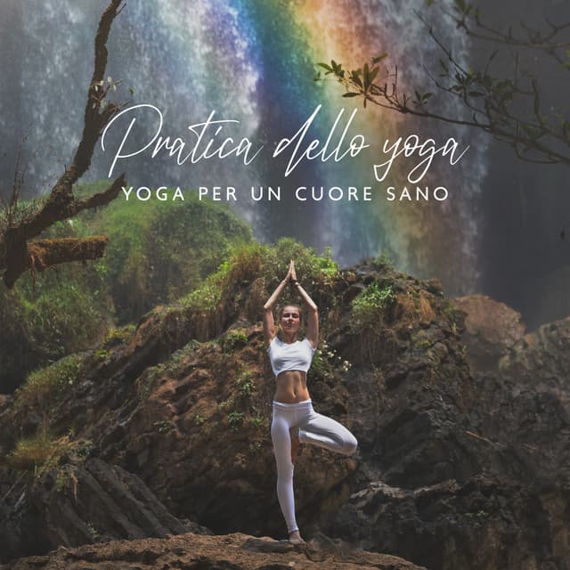 Pratica dello yoga: Yoga per un cuore sano, Musica spirituale per affrontare le tue lotte e dubbi interiori - Oasi di guarigione yoga