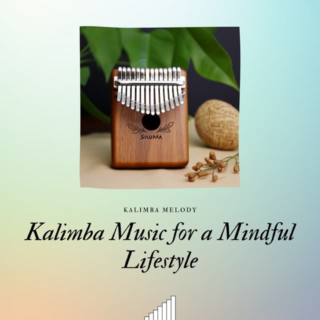 Kalimba Music for a Mindful Lifestyle - Kalimba Melody