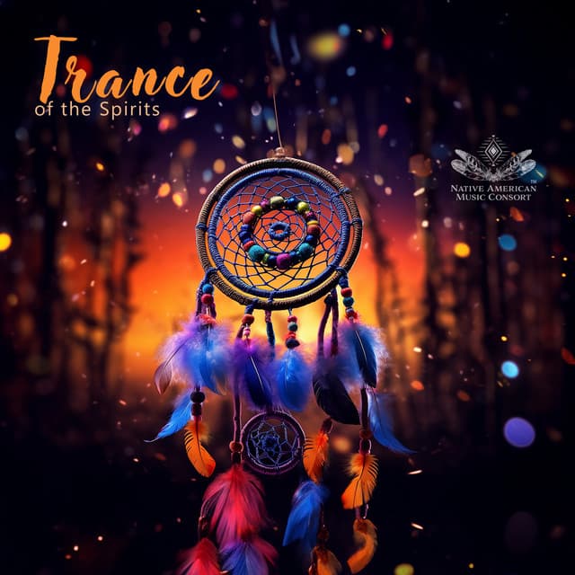 Trance of the Spirits: Native American Shamanic Sounds - Native American Music Consort