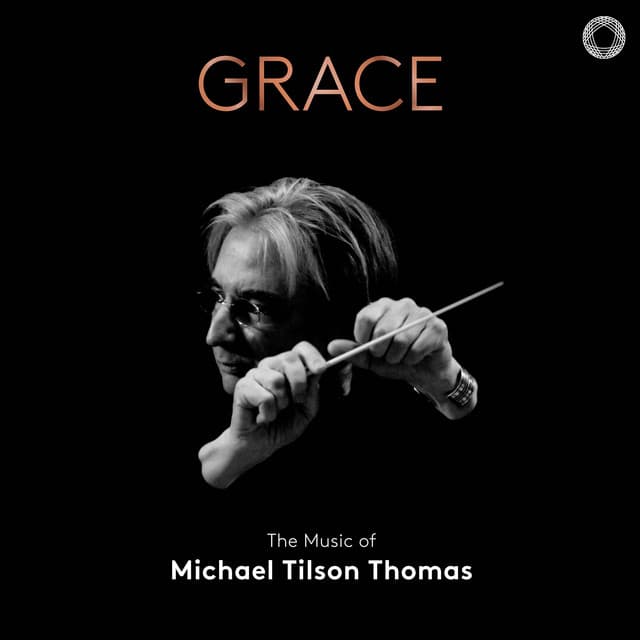 Grace: The Music of Michael Tilson Thomas - Michael Tilson Thomas