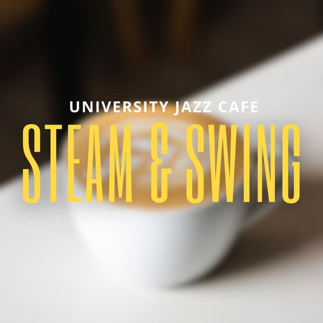 Steam & Swing: Smooth Jazz Zone - University Jazz Cafe
