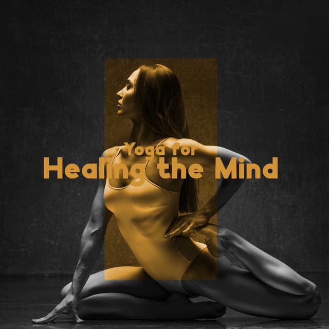 Yoga for Healing the Mind - Healing Yoga