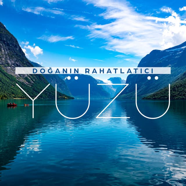 Doğanın Rahatlatıcı Yüzü: Zihninizi Sakinleştirin ve Keyifli Doğanın Yumuşak Sesleriyle Rahatlayın - Doğanın Müziği