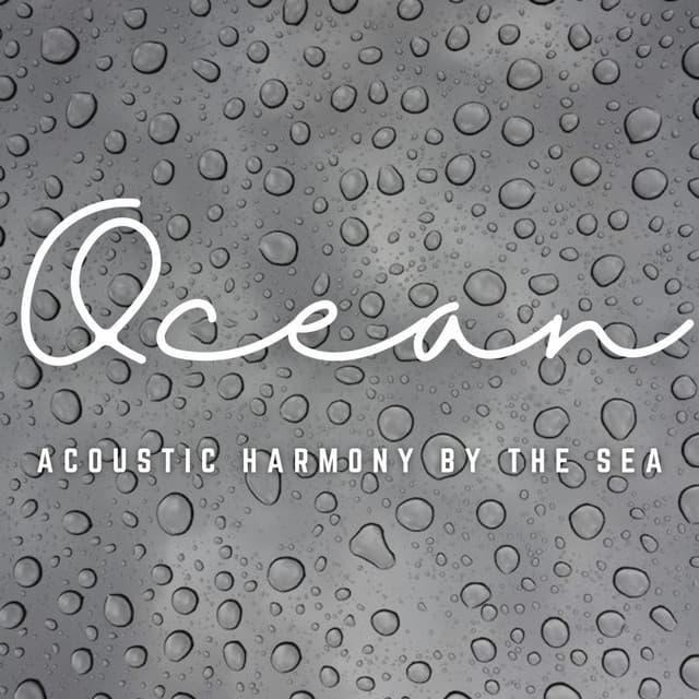 Ocean Ballad: Acoustic Harmony by the Sea - Ambient Nature Sounds