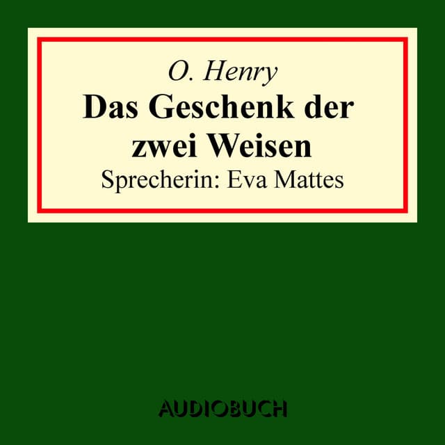 Das Geschenk der zwei Weisen - O. Henry