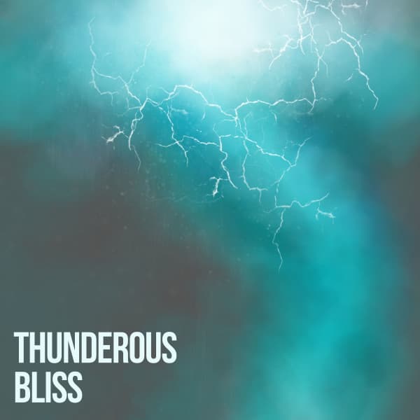 Thunderous Bliss - Sounds Of Nature: Thunderstorm
