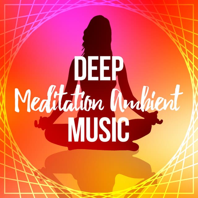 Deep Meditation Ambient Music - Lullabies for Deep Meditation