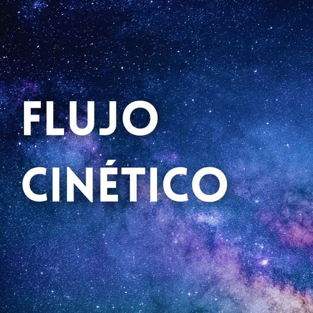 Flujo Cinético - La mejor musica instrumental