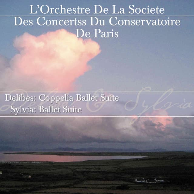 Delibes: Coppelia Ballet Suite / Sylvia: Ballet Suite - Léo Delibes