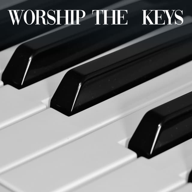 Worship the White Keys - Quiet Piano