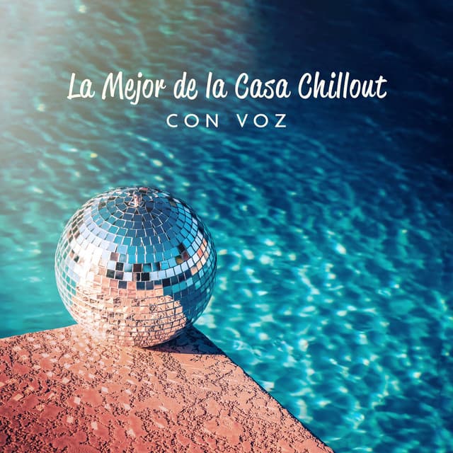 La Mejor de la Casa Chillout con Voz - Academia de Música Chillout