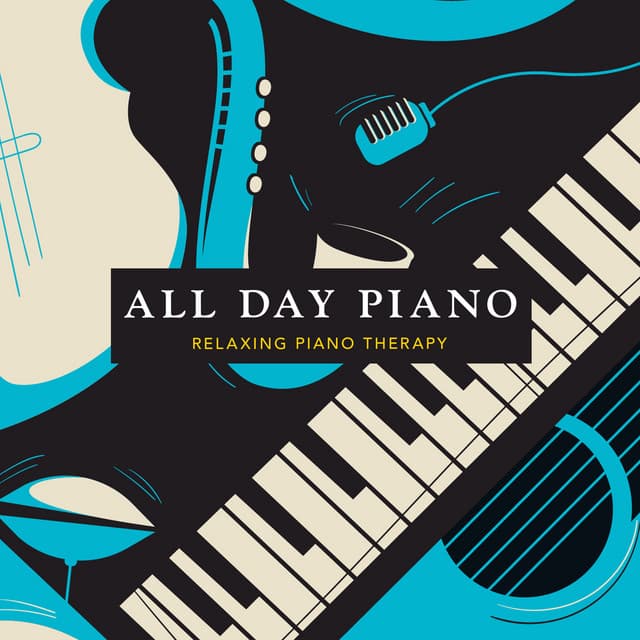 All Day Piano - Relaxing Piano Therapy
