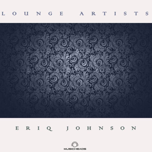 Lounge Artists Pres. Eriq Johnson - Eriq Johnson