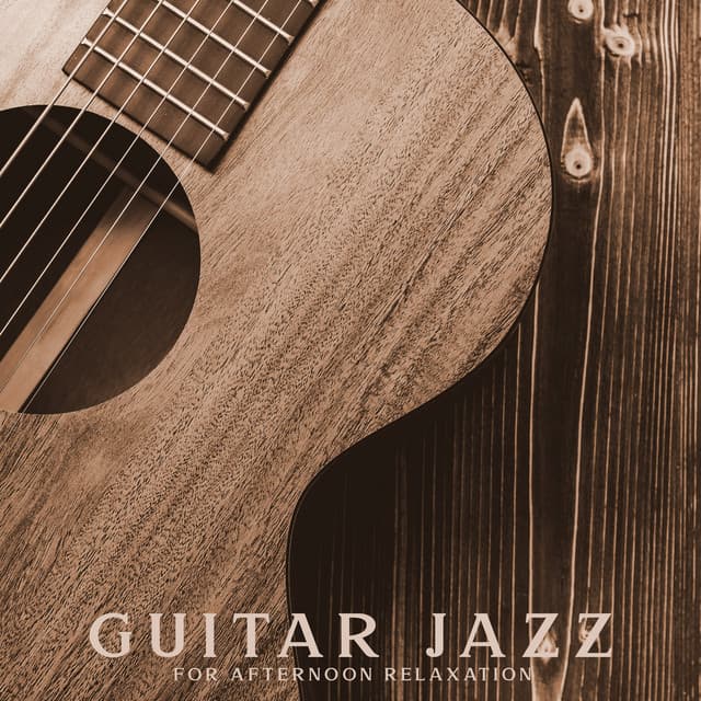 Guitar Jazz for Afternoon Relaxation - Relaxing Jazz Guitar Academy