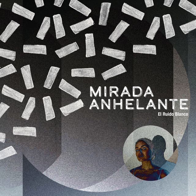 Mirada anhelante - El Ruido Blanco