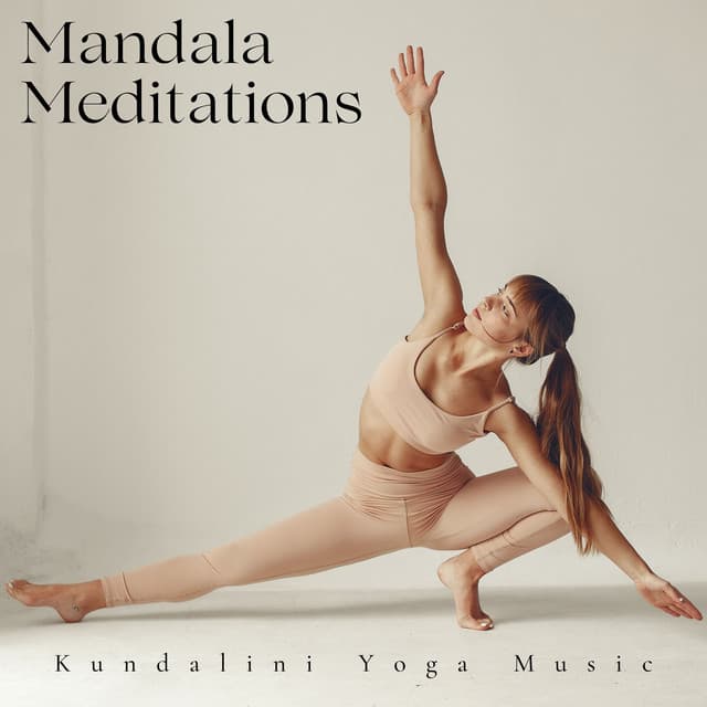 Mandala Meditations: Ambient Yoga Music - Kundalini Yoga Music