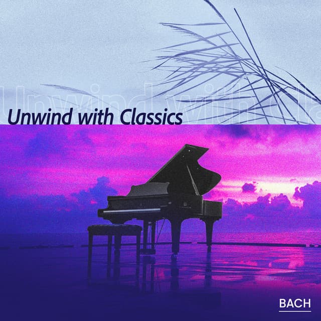 Unwind with Classics - Bach