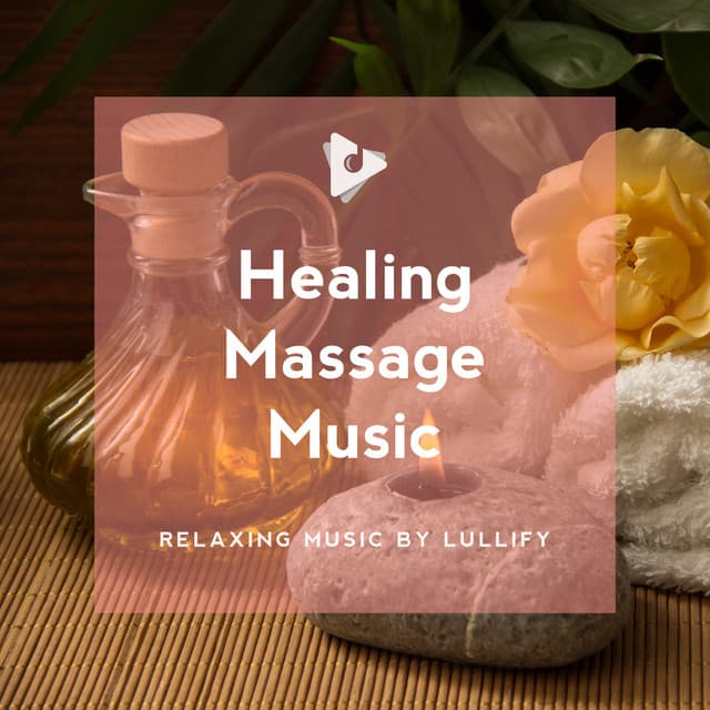 Healing Massage Music - Relaxing Music by Lullify