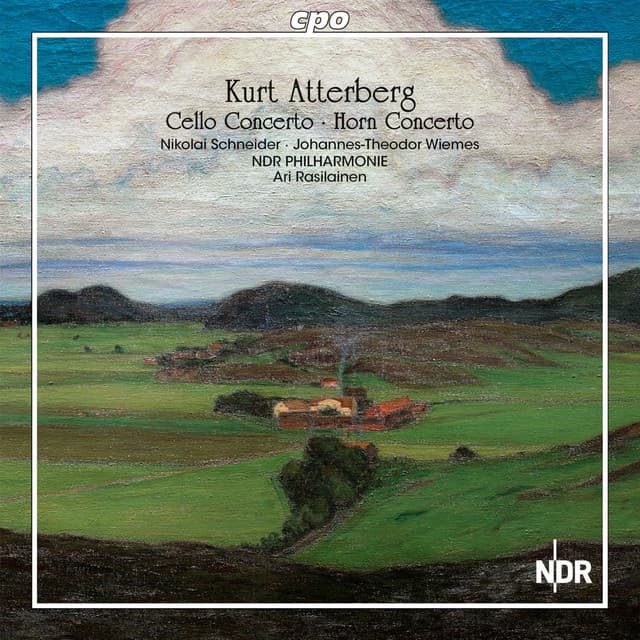 Atterberg: Cello Concerto in C Minor, Op. 21 & Horn Concerto in A Major, Op. 28 - Kurt Atterberg