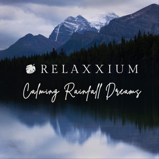 Calming Rainfall Dreams - Relaxxium