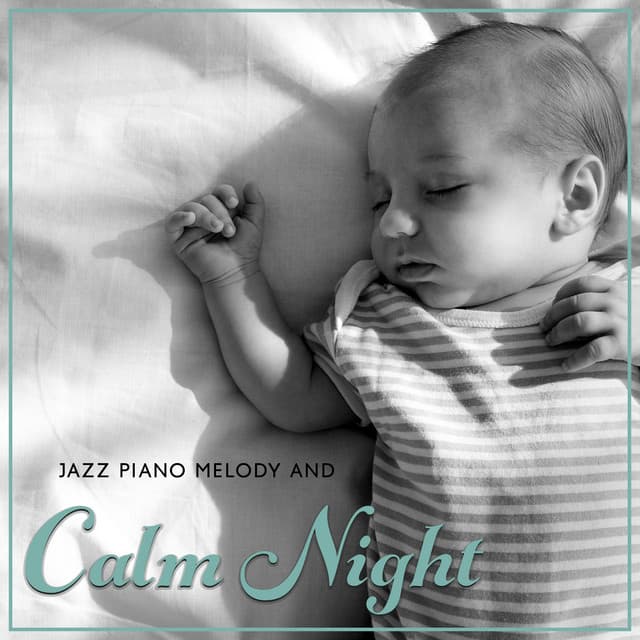 Jazz Piano Melody and Calm Night for Your Baby - Erik Himmel