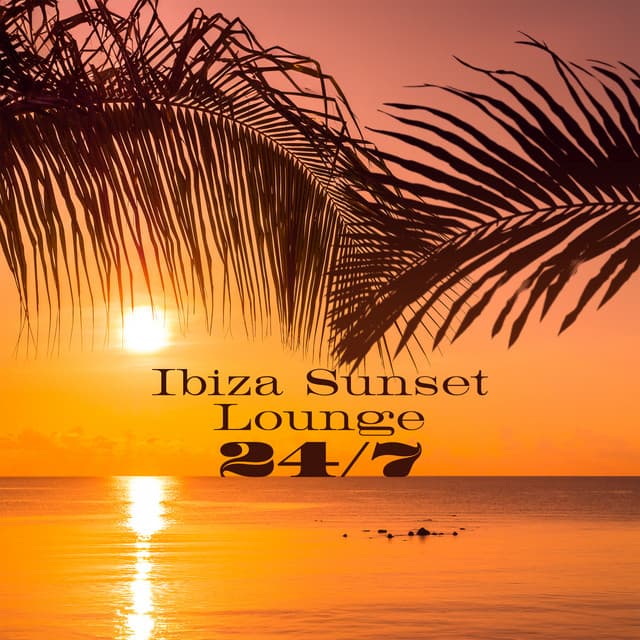 Ibiza Sunset Lounge 24/7: Tropical Beach Beats and Summer Sensations for Endless Relaxation and Party Ambiance - DJ Summer 69