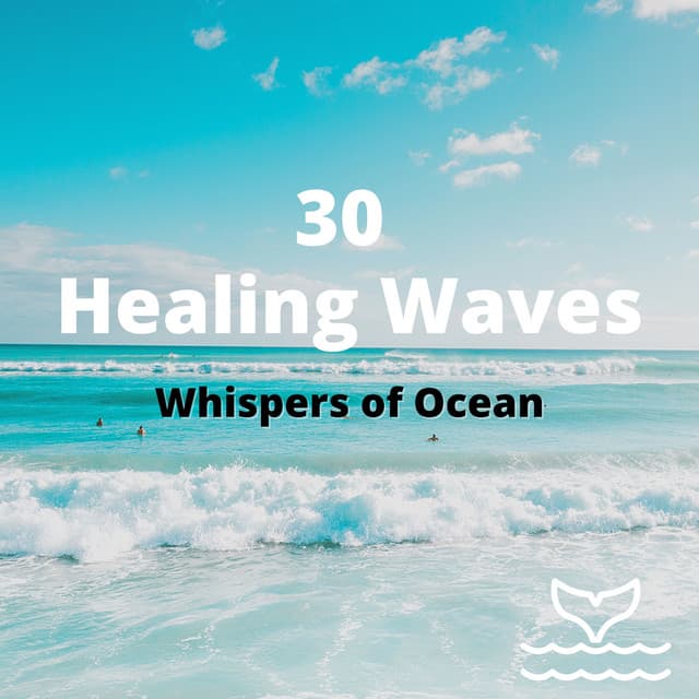 Whispers of Ocean: 30 Healing Waves - Sea Noise Channel