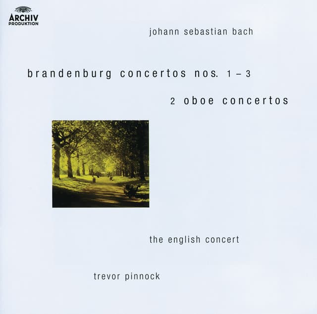 Bach, J.S.: Brandenburg Concertos Nos.1-3 ; Oboe Concertos after BWV 1055 & 1060 - Johann Sebastian Bach