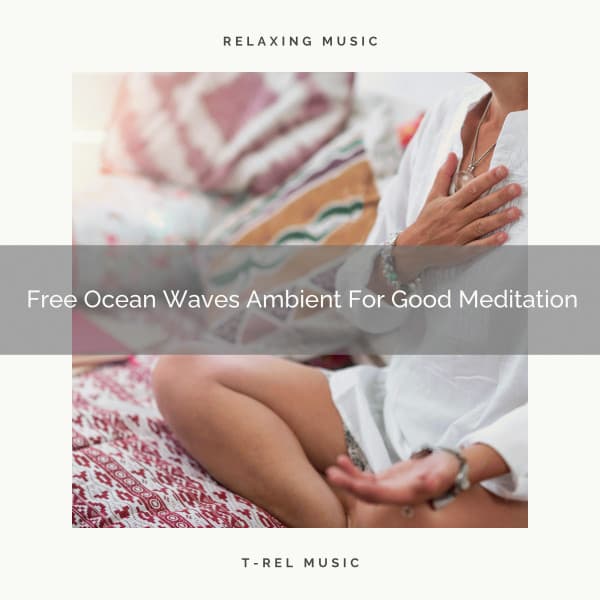 Free Ocean Waves Ambient For Good Meditation - Timeless Relax