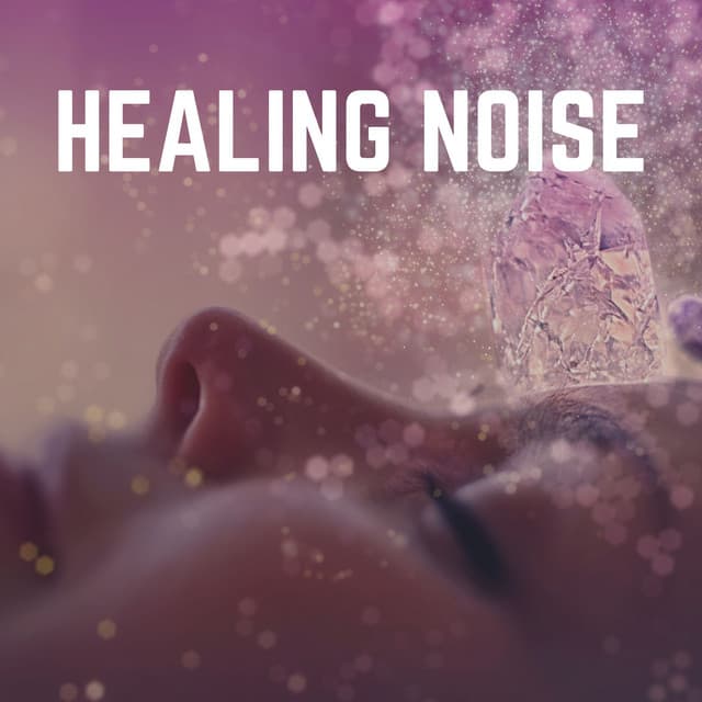 Healing Noise - White Noise Atmospheres