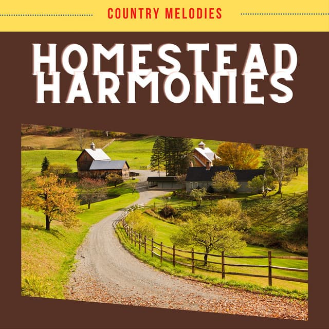 Homestead Harmonies - Country Melodies