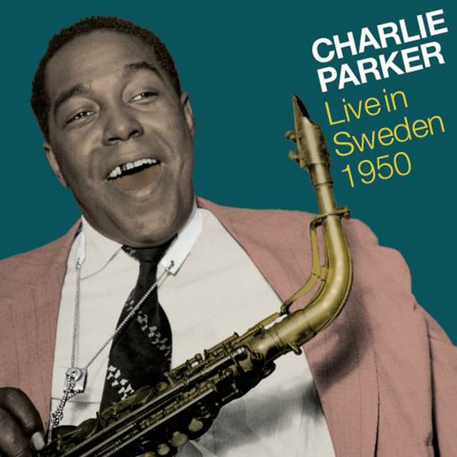 Charlie Parker Live in Sweden 1950 - Charlie Parker