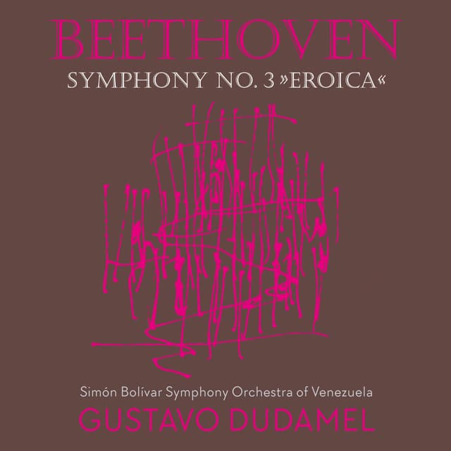 Beethoven 3 - Dudamel - Ludwig van Beethoven