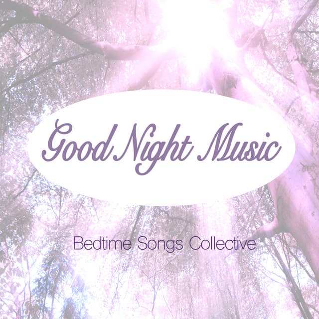 Good Night Music - Bedtime Songs Collective