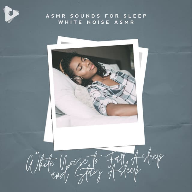White Noise to Fall Asleep and Stay Asleep - ASMR Sounds for Sleep