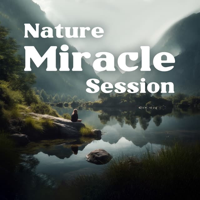 Nature Miracle Session: Cherish The Beauty Around You - Hypnosis Nature Sounds Universe