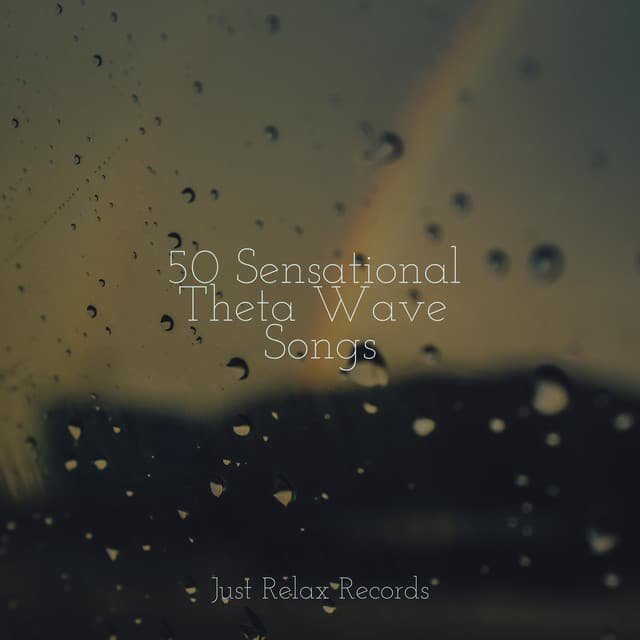50 Sensational Theta Wave Songs - Musica para Bebes