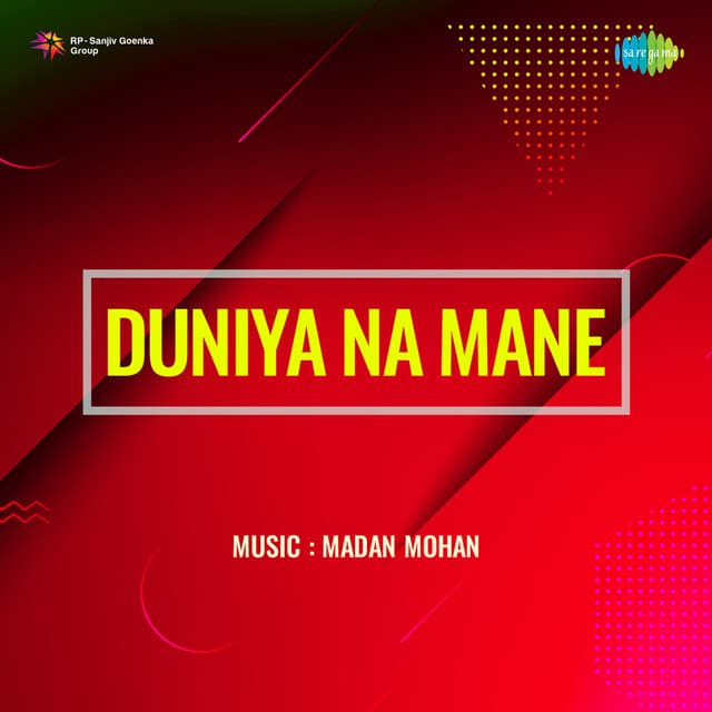 Duniya Na Mane - Madan Mohan