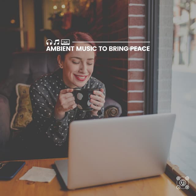 Ambient Music to Bring Peace - Meditation